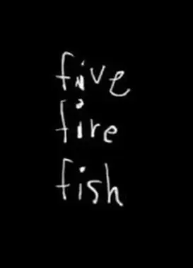 Five Fire Fish