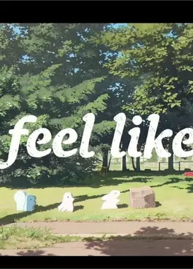 feel like