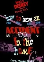 How to Have an Accident in the Home